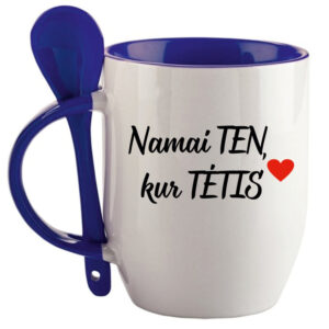 Cup with Spoon ,,Namai,ten kur tetis,,