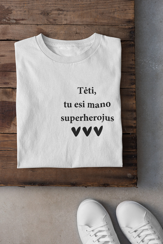 Printed T-shirt for Men „Teti,tu esi mano superherojus,,