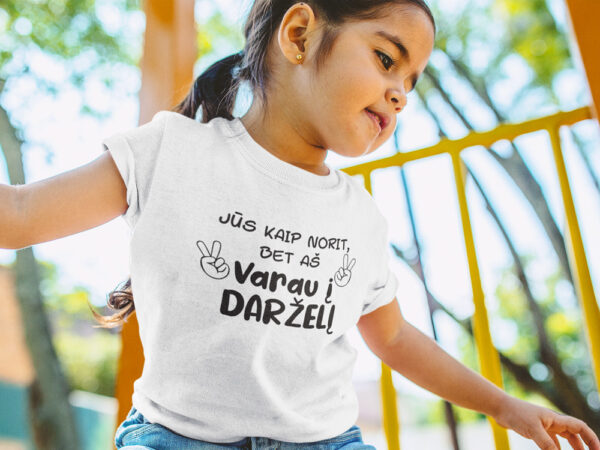 Printed T-shirt for kids ,,Jus kaip norit,bet as varau i darzeli,,