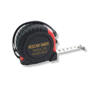 Measure tape ,,Nebijok darbo,tegul jis bijo Taves,,