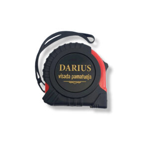 PERSONALISED Measure tape  ,,Darius visada pamatuoja,, (ANY NAME)