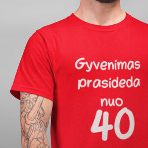 Printed T-shirt for Men „Gyvenimas prasideda nuo 40,, (ANY AGE)