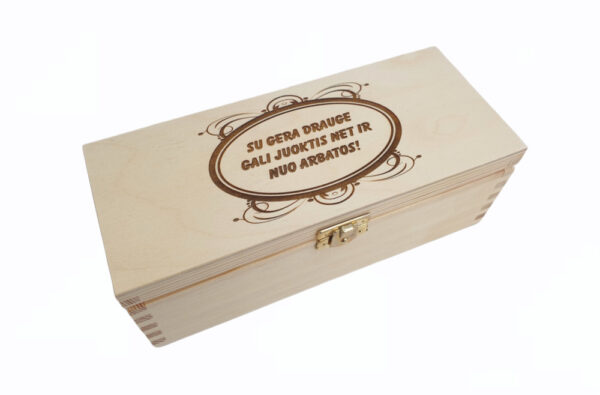 Wooden Tea Box ,,Su gera drauge gali juoktis net ir..,,