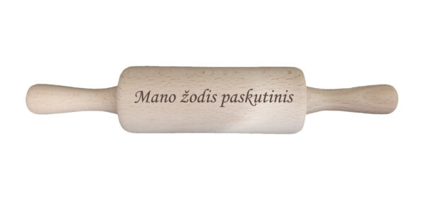 Rolling pins ,,Mano zodis paskutinis,,