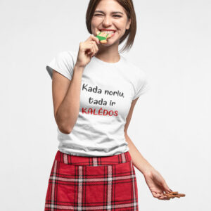 Printed T-shirt for Women ,,Kada noriu tada ir Kaledos,,
