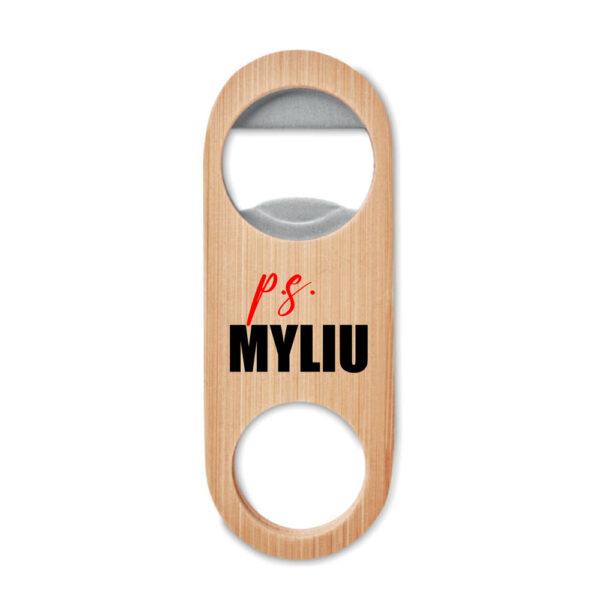 Bottle opener ,,p.s. myliu,,
