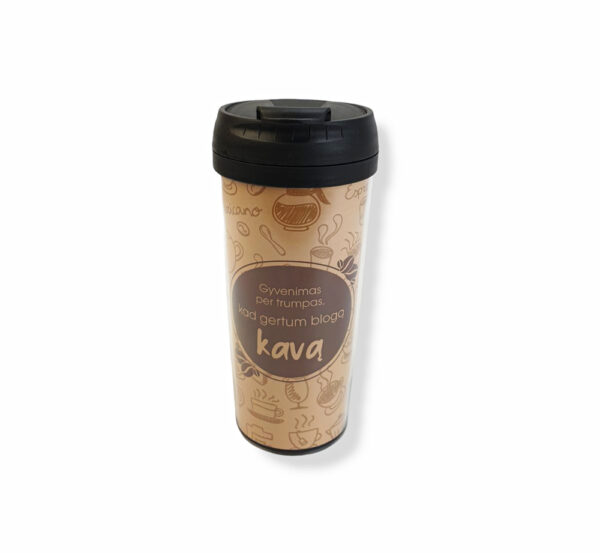 Travel cup ,,Gyvenimas per trumpas,kad gertum bloga kava,,