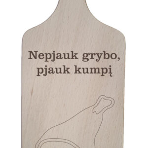 Cutting board ,,Nepjauk grybo,pjauk kumpi,,