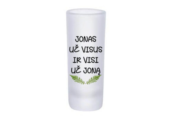 Glass Shot ,,Jonas uz visus...,,