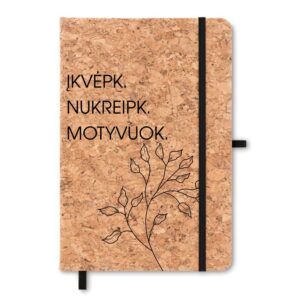 Cork Notebook ,,Ikvepk,Nukreipk,Motyvuok,,