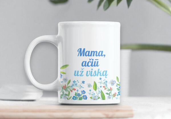 Cup ,,Mama,aciu uz viska,,