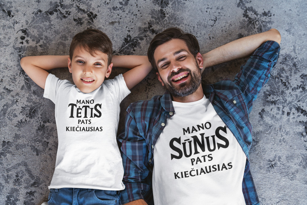 FATHER AND SON T-SHIRT "Mano Tetis pats kieciausias ,, & ,,Mano sunus pats kieciausias,,