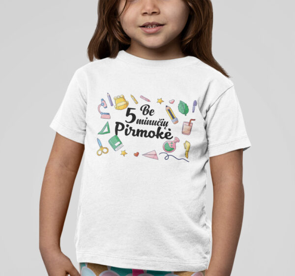 Printed T-shirt for kids ,,Be 5 minuciu pirmoke,,